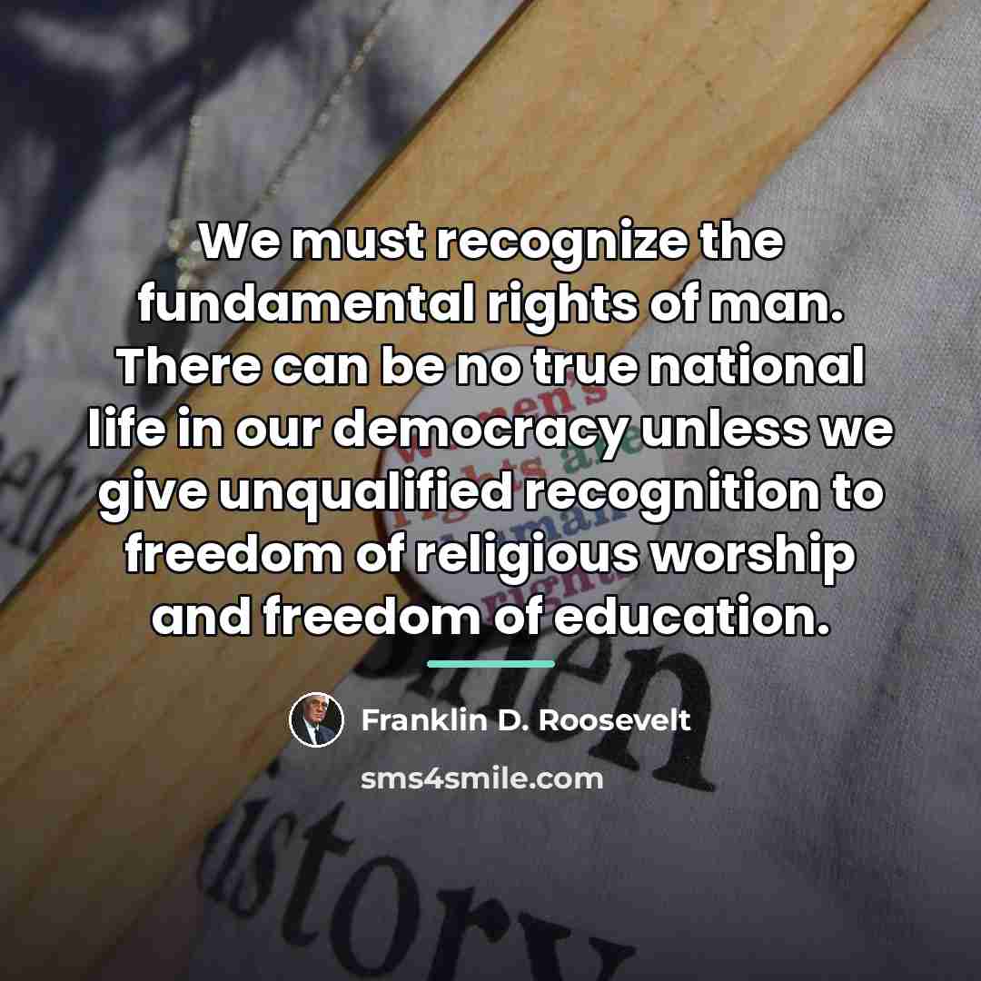 “We must recognize the fundamental rights of man. There can…” quote by Franklin D. Roosevelt