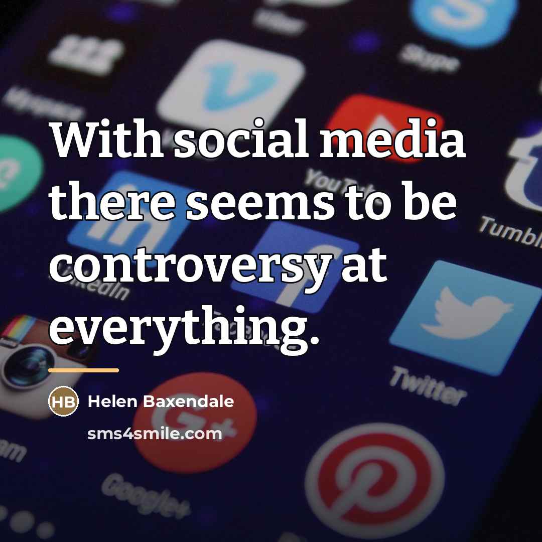 “With social media there seems to be controversy at everything.…” quote by Helen Baxendale