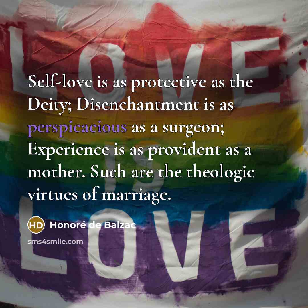 “Self-love is as protective as the Deity; Disenchantment is as…” quote by Honore de Balzac