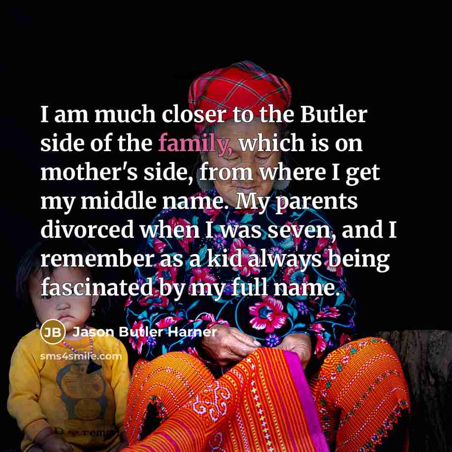 “I am much closer to the Butler side of the…” quote by Jason Butler Harner