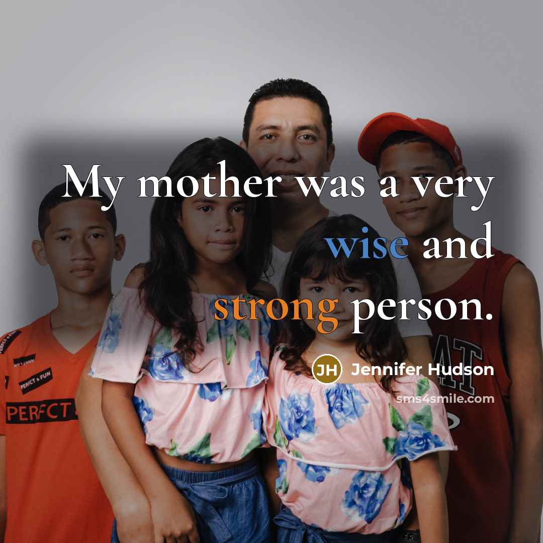 “My mother was a very wise and strong person.…” quote by Jennifer Hudson