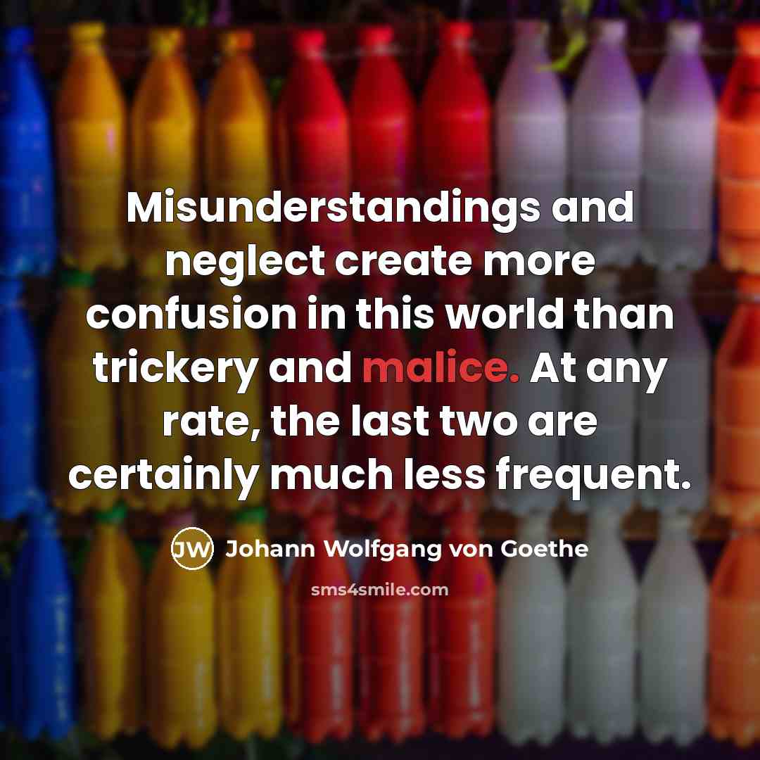 “Misunderstandings and neglect create more confusion in this world than…” quote by Johann Wolfgang von Goethe