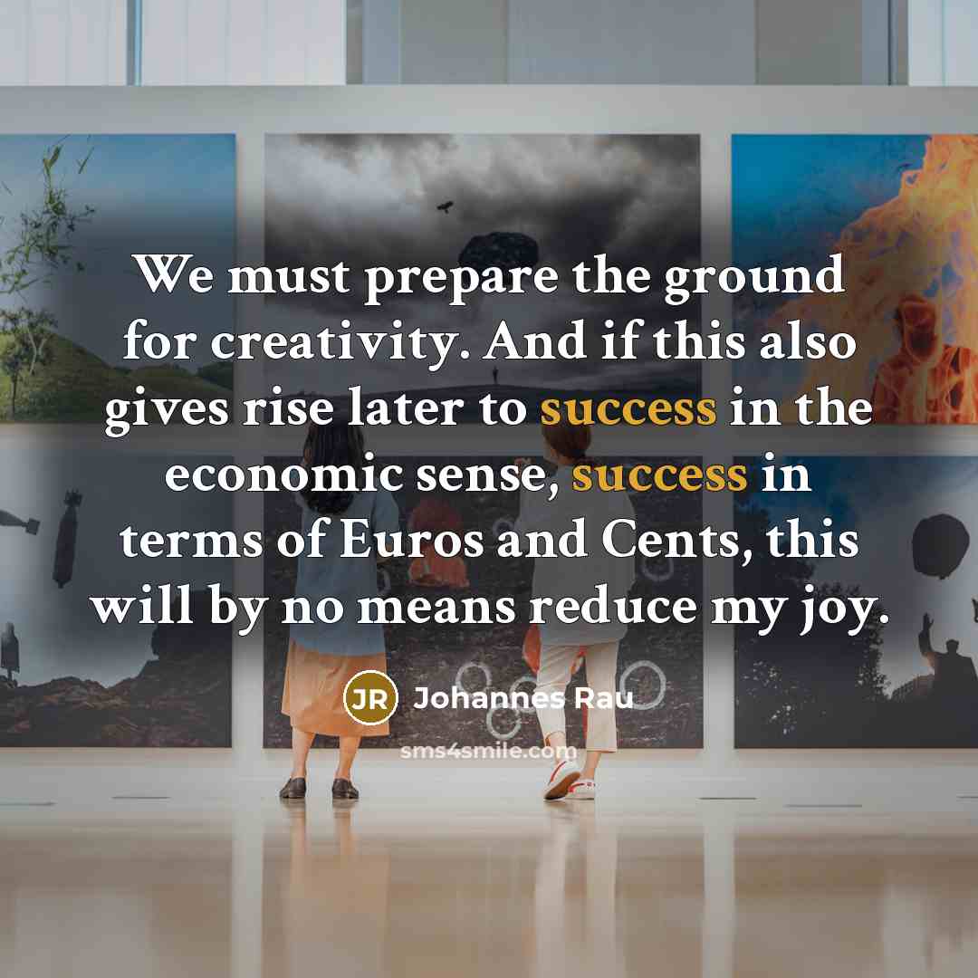 “We must prepare the ground for creativity. And if this…” quote by Johannes Rau