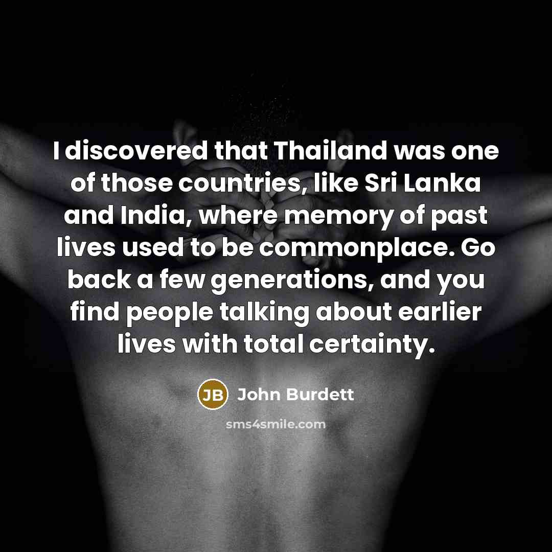 “I discovered that Thailand was one of those countries, like…” quote by John Burdett