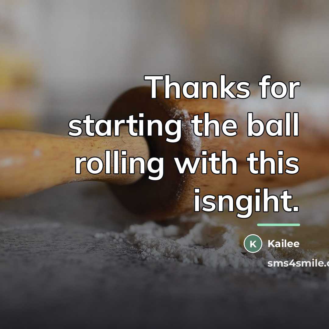 “Thanks for starting the ball rolling with this isngiht.…” quote by Kailee