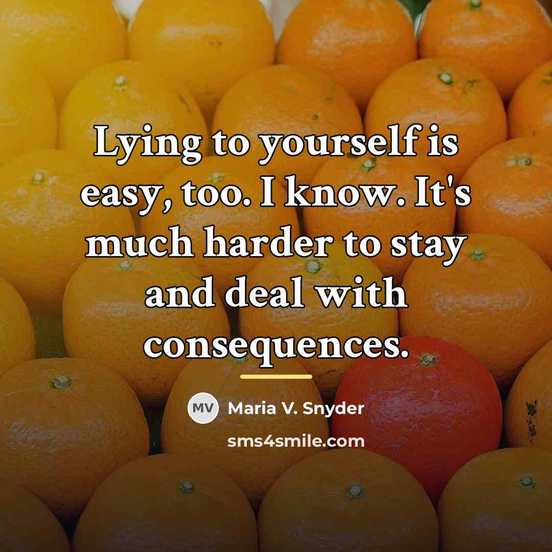 “Lying to yourself is easy, too. I know. It's much…” quote by Maria V. Snyder