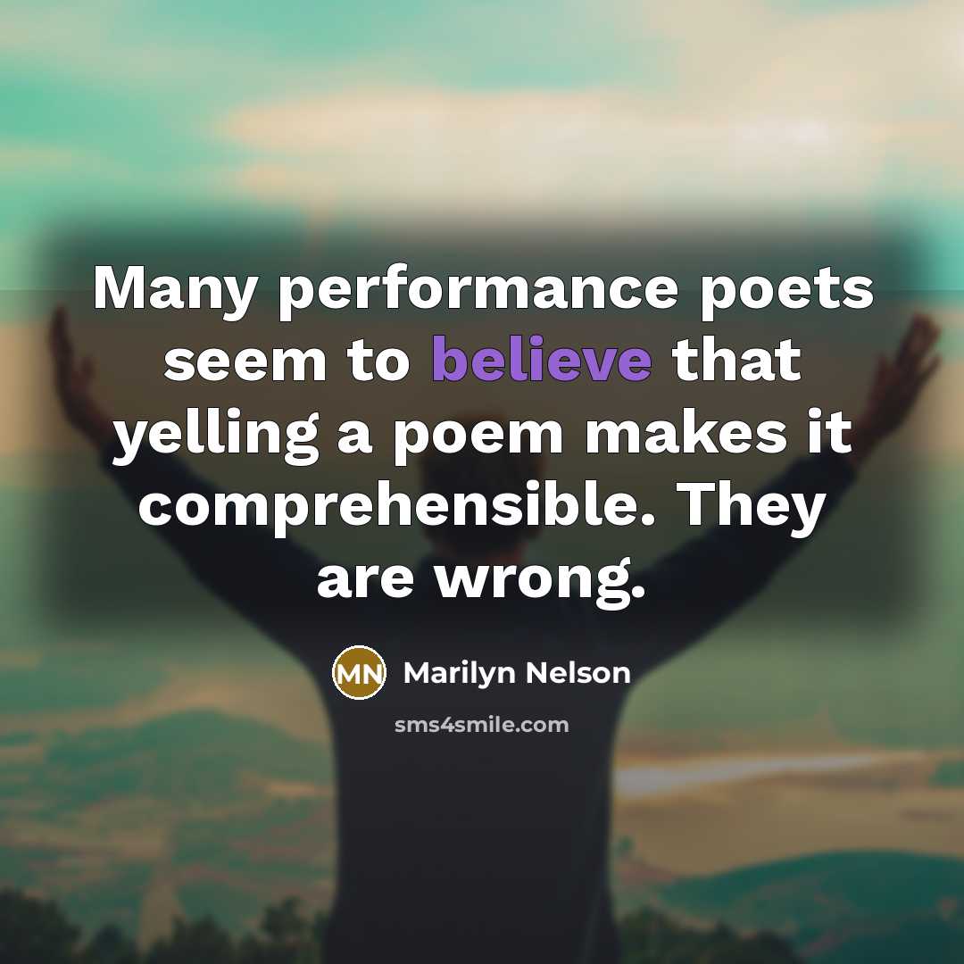“Many performance poets seem to believe that yelling a poem…” quote by Marilyn Nelson