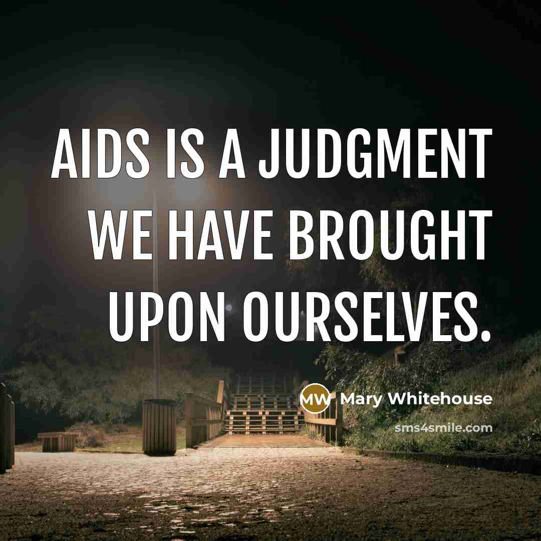 “AIDS is a judgment we have brought upon ourselves.…” quote by Mary Whitehouse