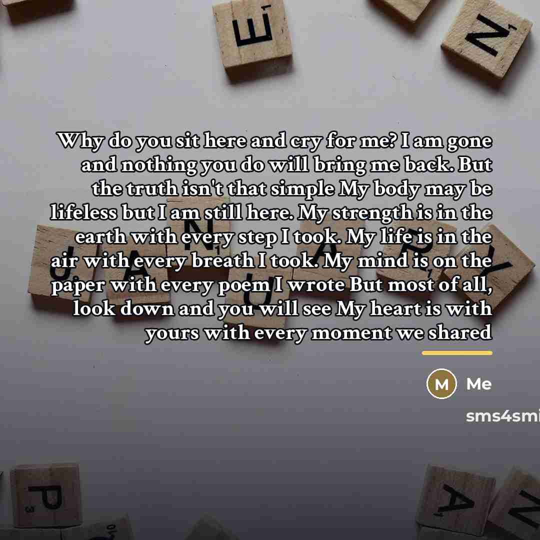 “Why do you sit here and cry for me? I…” quote by Me