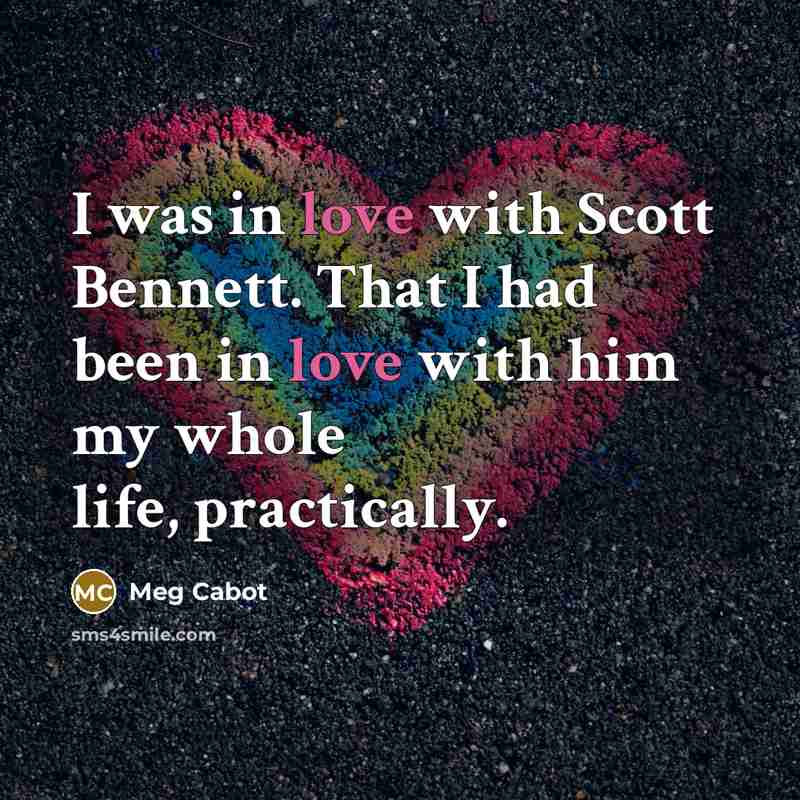 “I was in love with Scott Bennett. That I had…” quote by Meg Cabot
