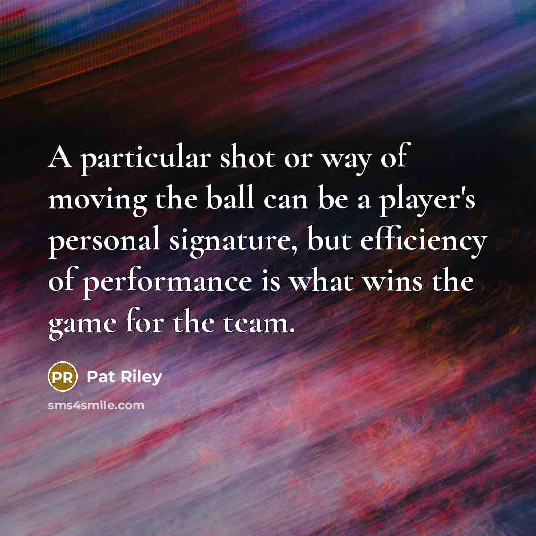 “A particular shot or way of moving the ball can…” quote by Pat Riley