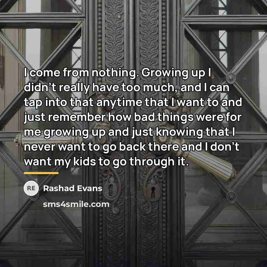 “I come from nothing. Growing up I didn't really have…” quote by Rashad Evans