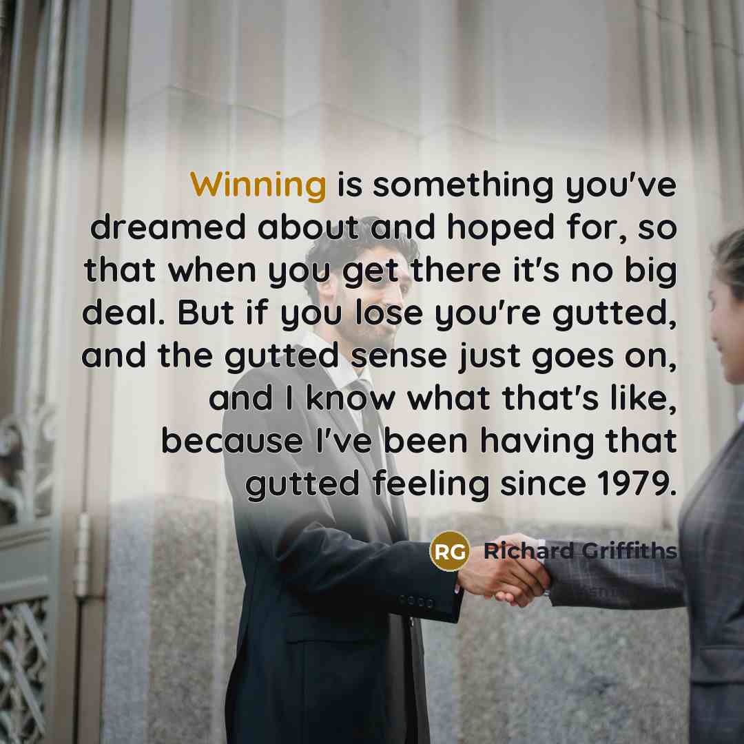 “Winning is something you've dreamed about and hoped for, so…” quote by Richard Griffiths