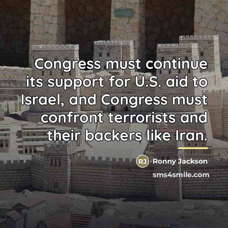 “Congress must continue its support for U.S. aid to Israel,…” quote by Ronny Jackson