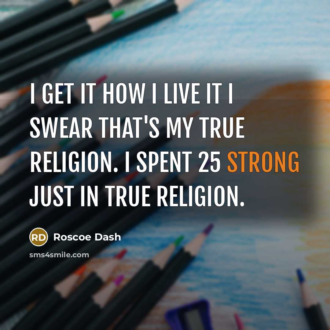 “I get it how I live it I swear that's…” quote by Roscoe Dash