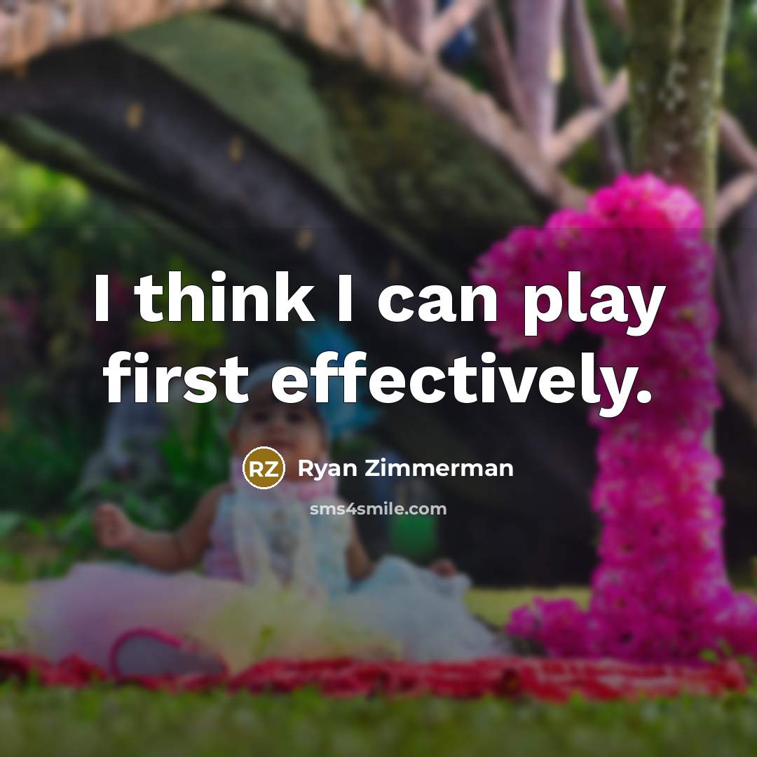 “I think I can play first effectively.” quote by Ryan Zimmerman