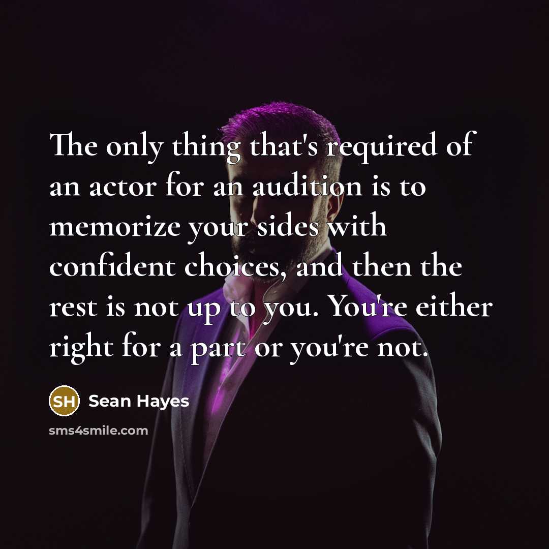 “The only thing that's required of an actor for an…” quote by Sean Hayes