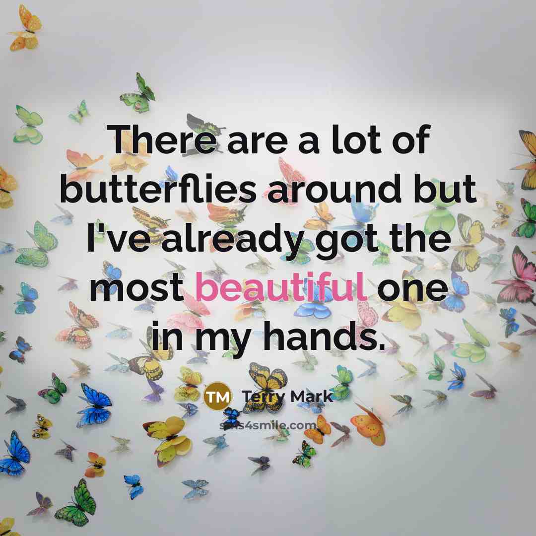 “There are a lot of butterflies around but I've already…” quote by Terry Mark
