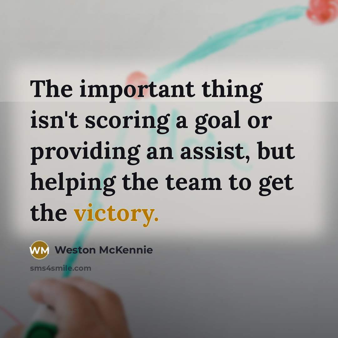 “The important thing isn't scoring a goal or providing an assist, but helping the team to get the victory.” quote by Weston McKennie
