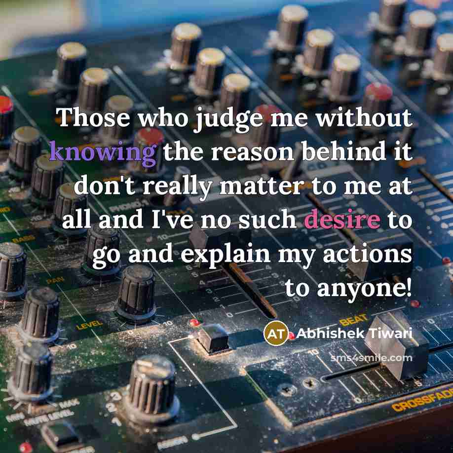 “Those who judge me without knowing the reason behind it…” quote by Abhishek Tiwari