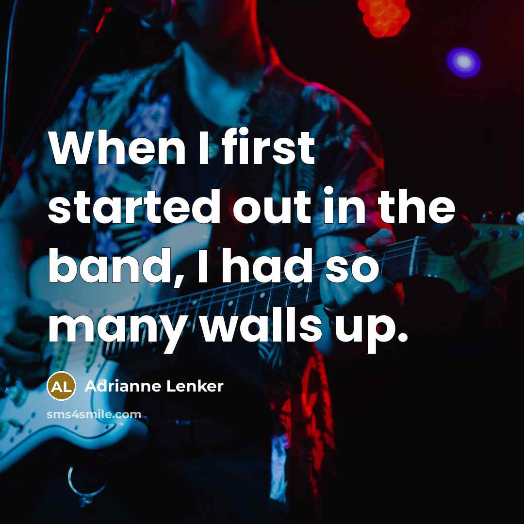 “When I first started out in the band, I had…” quote by Adrianne Lenker