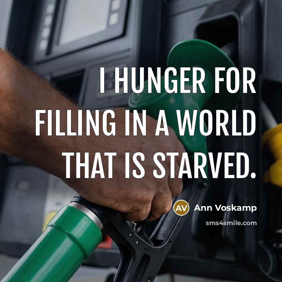 “I hunger for filling in a world that is starved.…” quote by Ann Voskamp