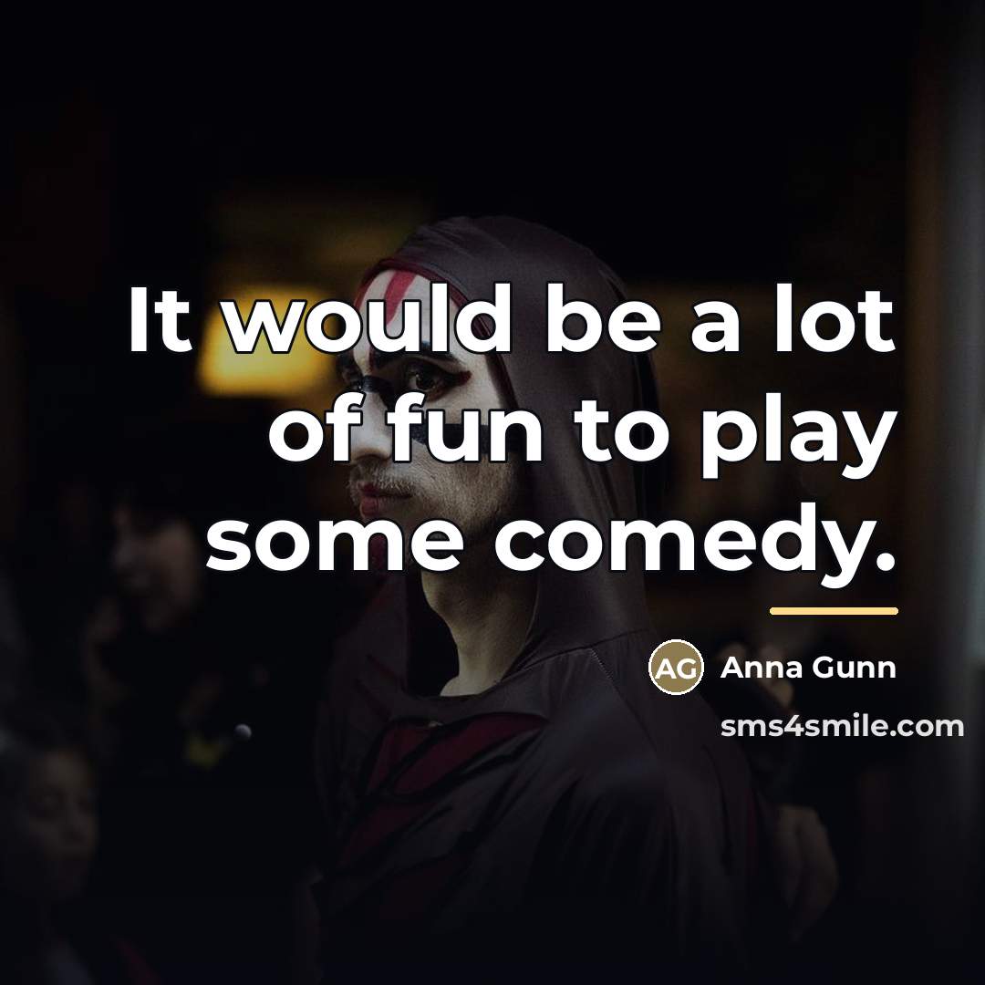 “It would be a lot of fun to play some…” quote by Anna Gunn