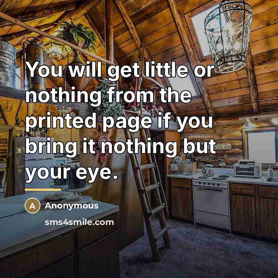 “You will get little or nothing from the printed page…” quote by Anonymous