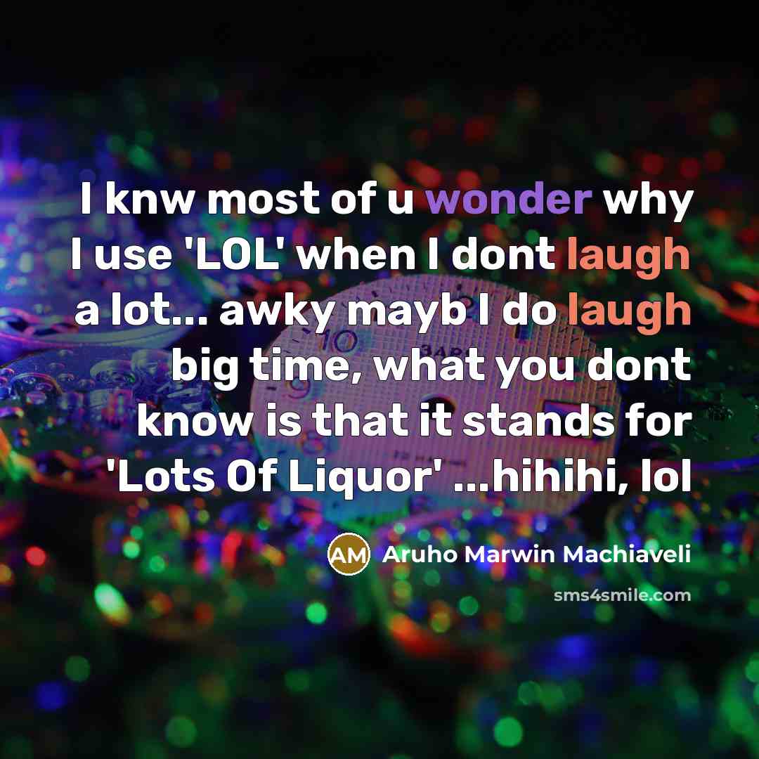 “I knw most of u wonder why I use 'LOL'…” quote by Aruho Marwin Machiaveli