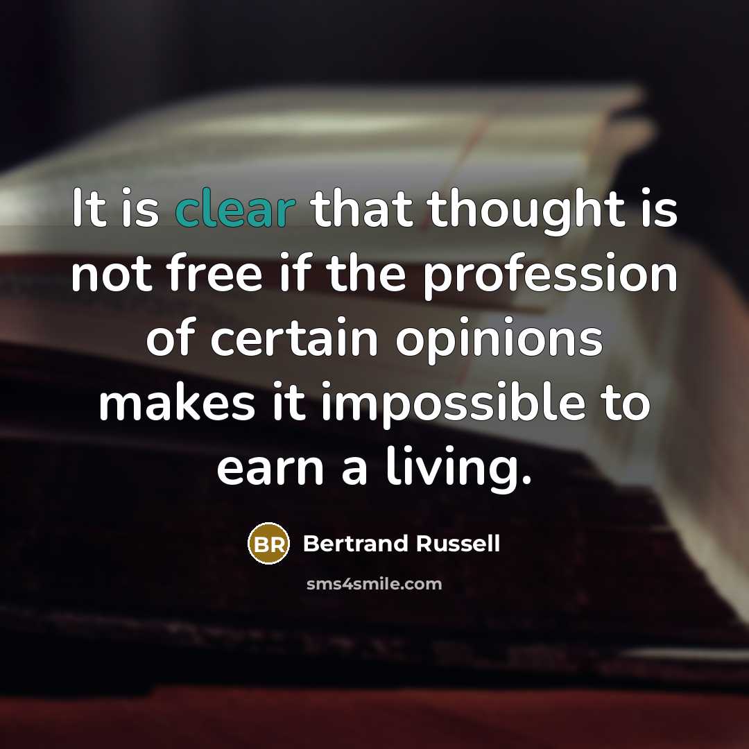 “It is clear that thought is not free if the…” quote by Bertrand Russell
