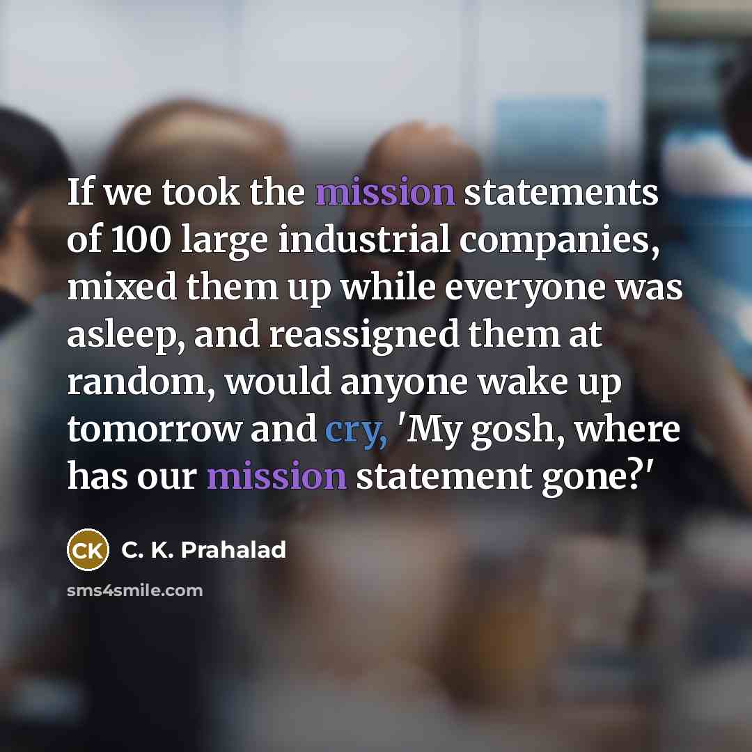 “If we took the mission statements of 100 large industrial…” quote by C. K. Prahalad