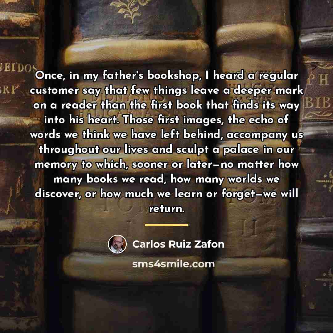 “Once, in my father's bookshop, I heard a regular customer…” quote by Carlos Ruiz Zafon