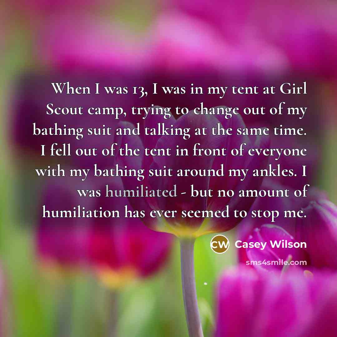 “When I was 13, I was in my tent at…” quote by Casey Wilson