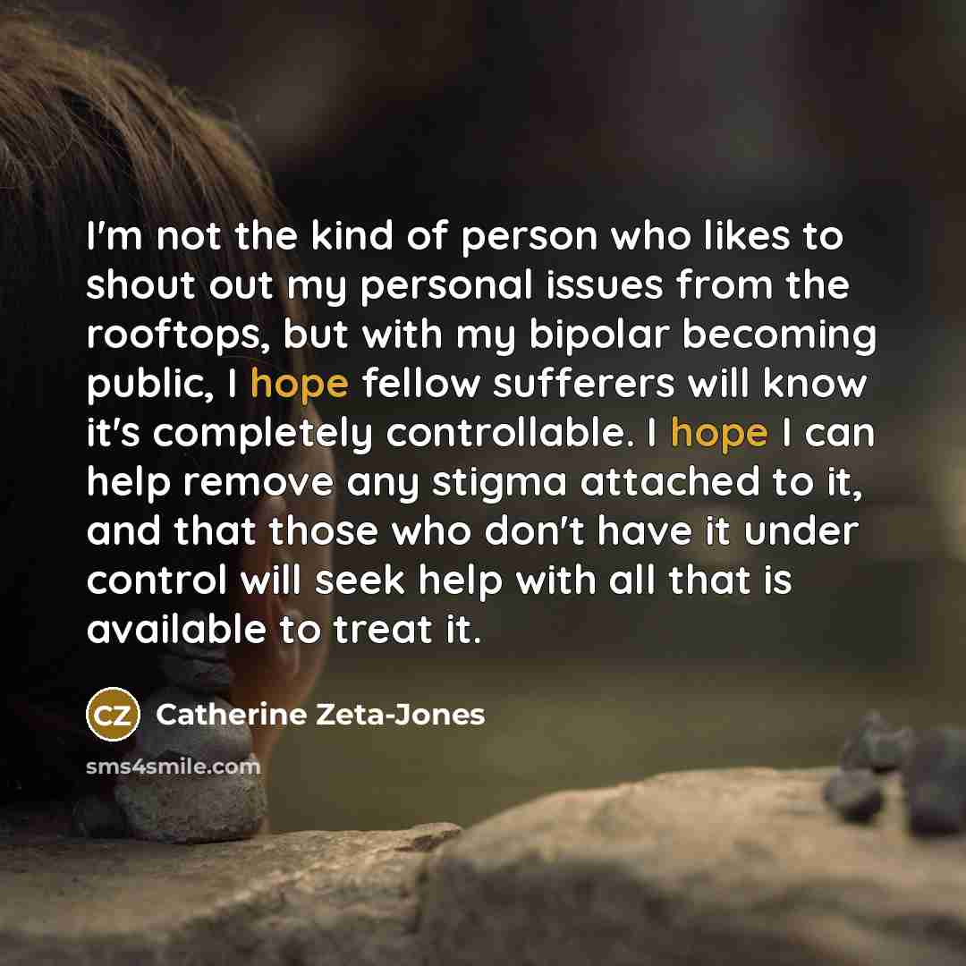 “I'm not the kind of person who likes to shout…” quote by Catherine Zeta-Jones