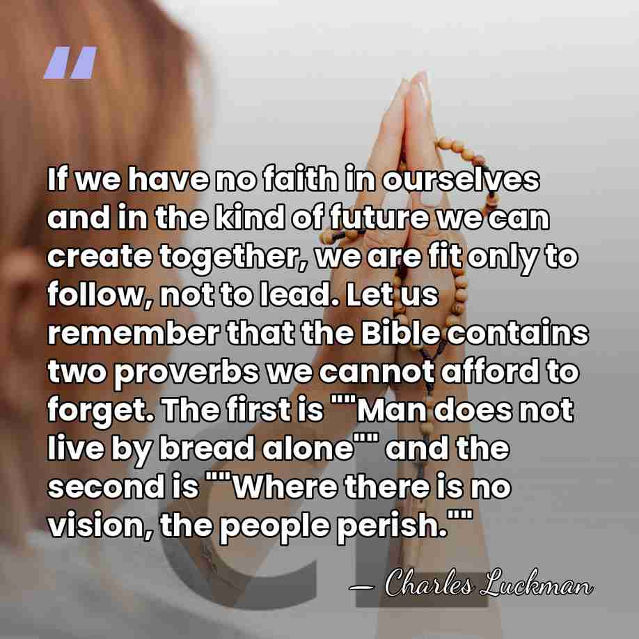 If we have no faith in ourselves and in the kind of&hellip; - Charles Luckman