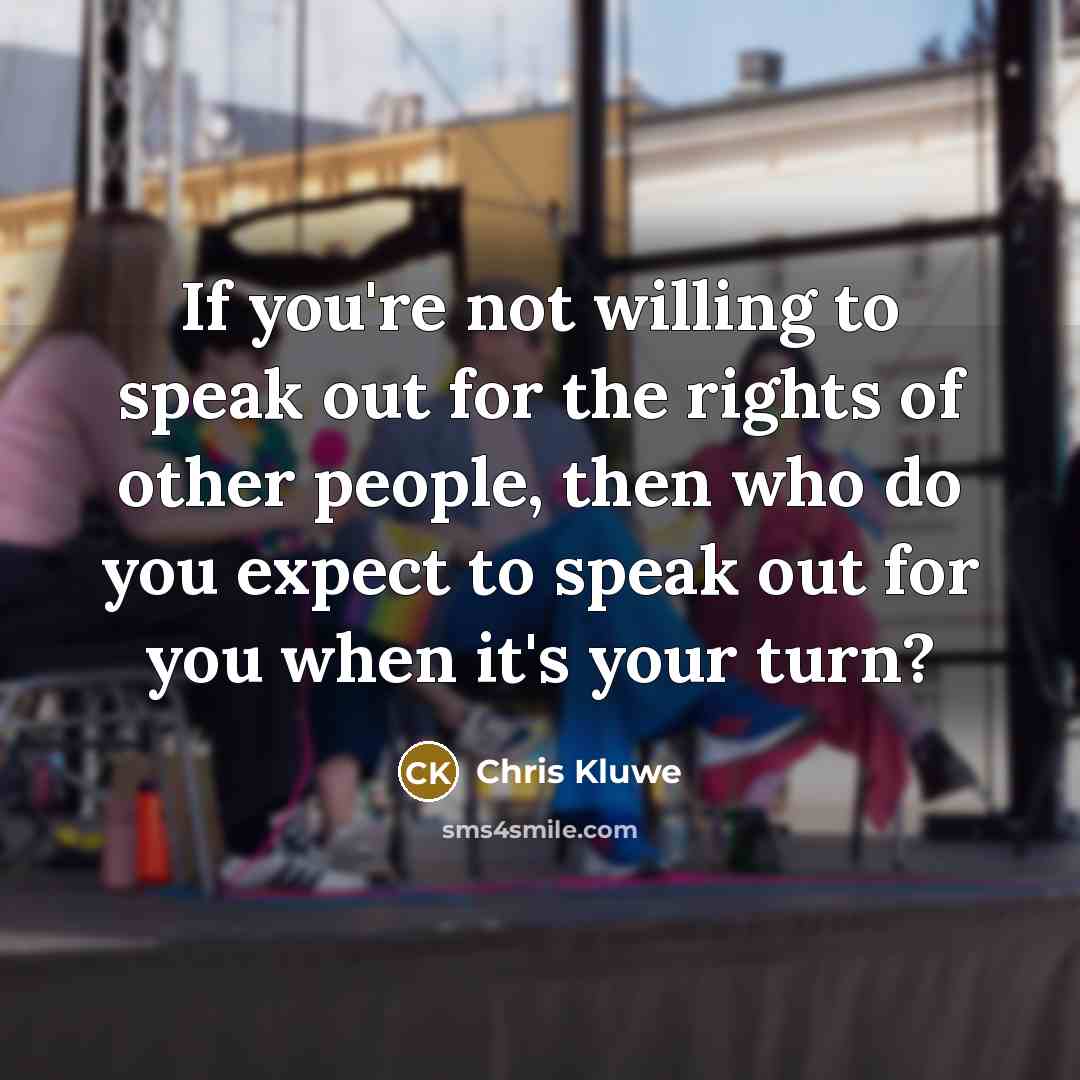 “If you're not willing to speak out for the rights…” quote by Chris Kluwe