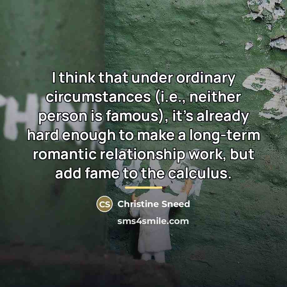 “I think that under ordinary circumstances (i.e., neither person is…” quote by Christine Sneed