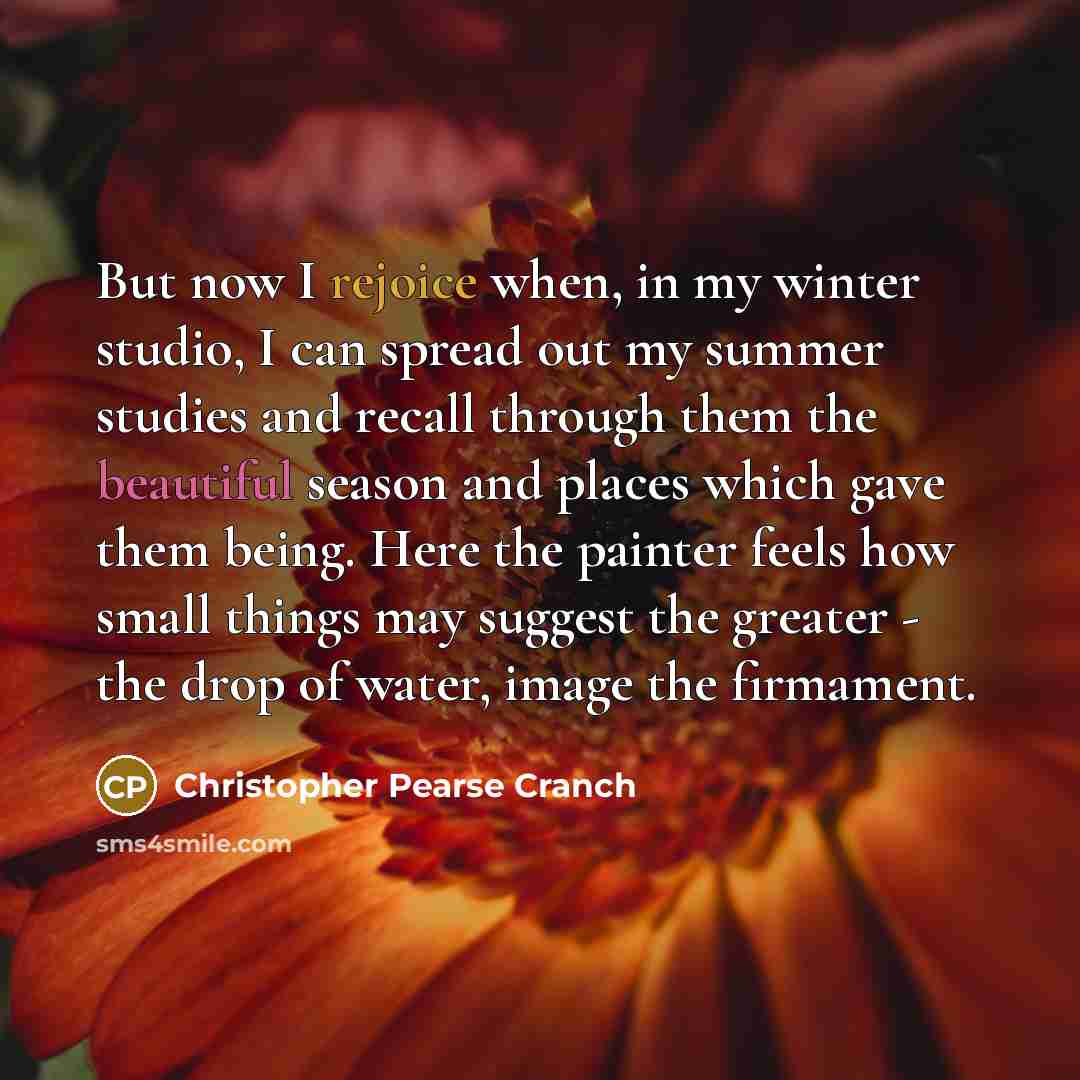“But now I rejoice when, in my winter studio, I…” quote by Christopher Pearse Cranch