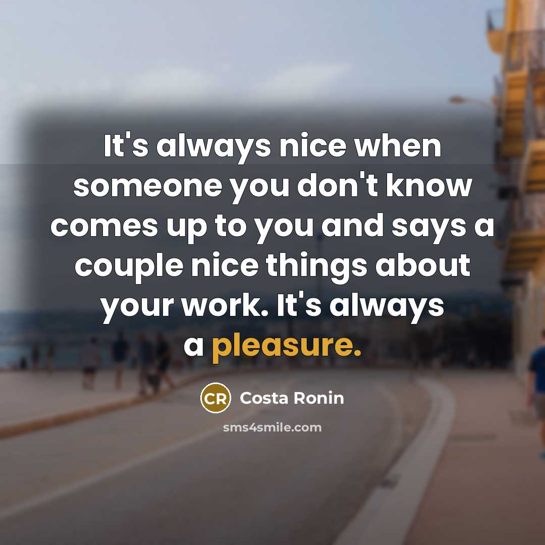 “It's always nice when someone you don't know comes up…” quote by Costa Ronin