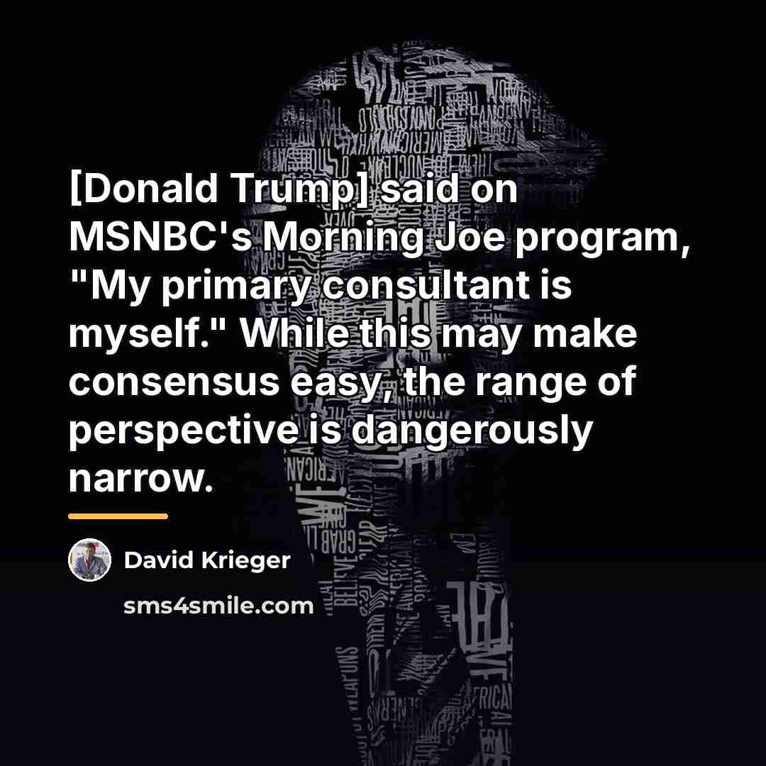 “[Donald Trump] said on MSNBC's Morning Joe program, "My primary…” quote by David Krieger