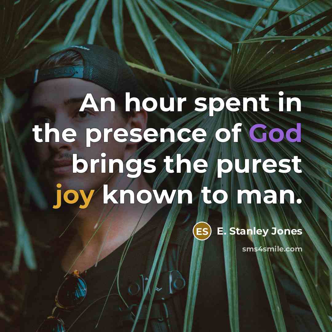 “An hour spent in the presence of God brings the…” quote by E. Stanley Jones