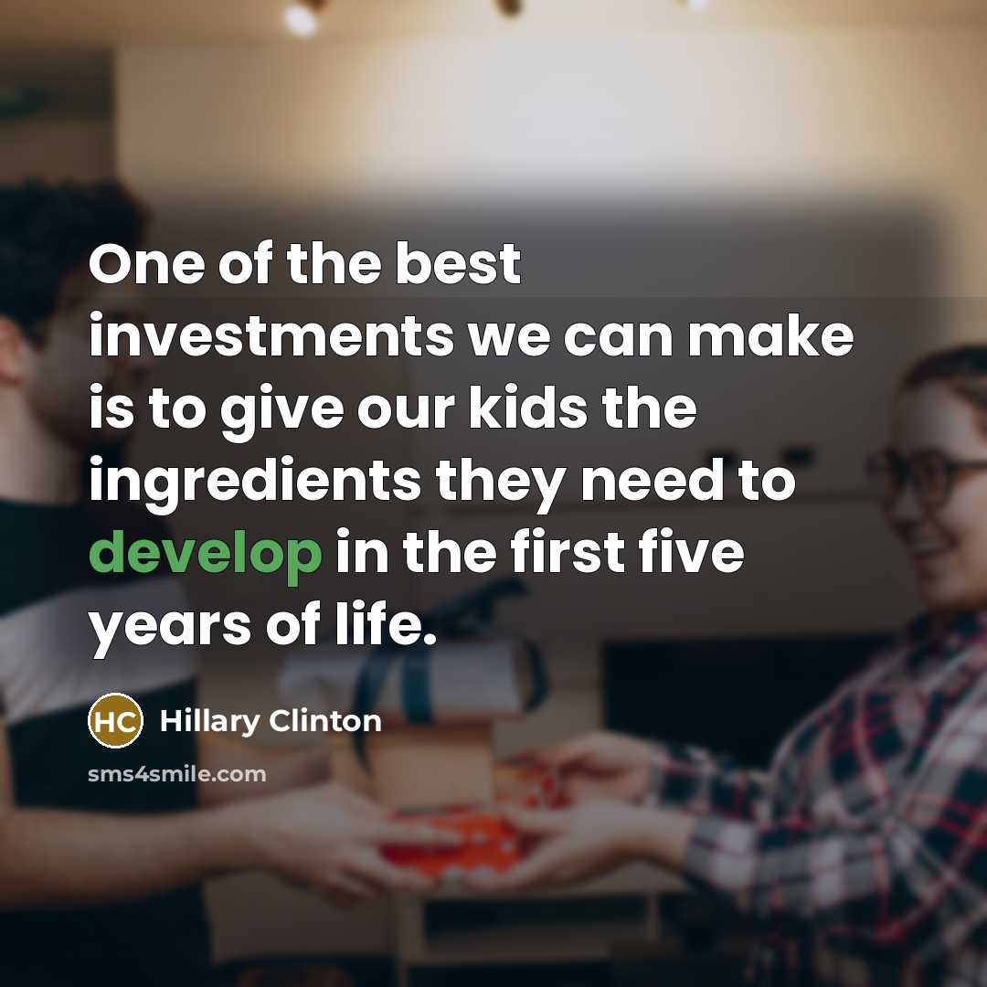 “One of the best investments we can make is to…” quote by Hillary Clinton