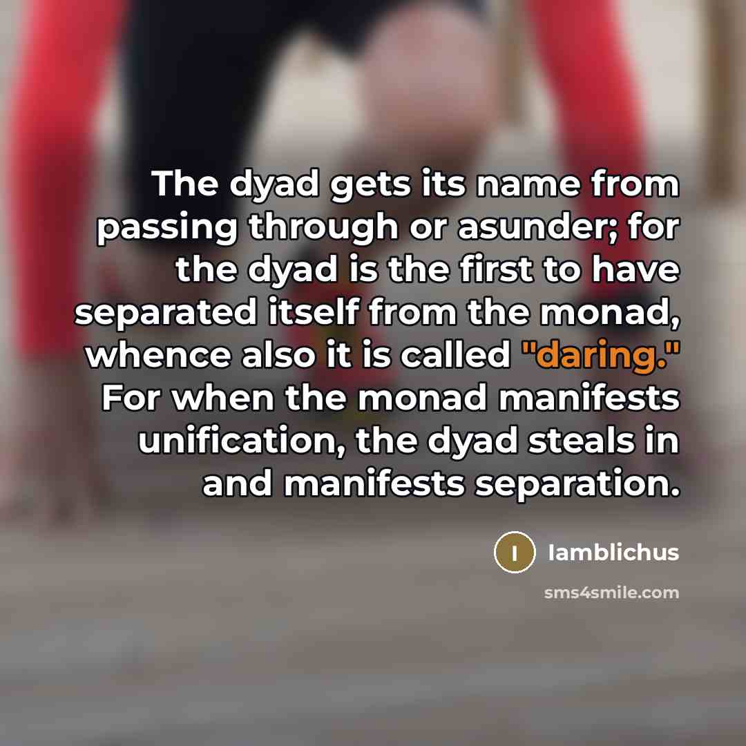 “The dyad gets its name from passing through or asunder;…” quote by Iamblichus