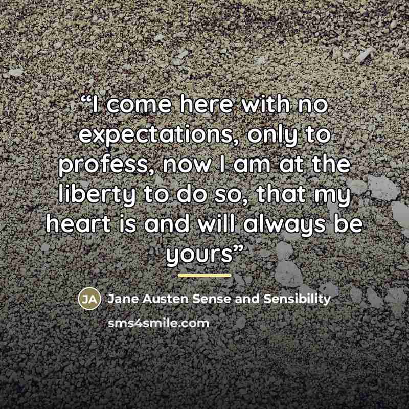 “I come here with no expectations, only to profess, now I am at the liberty to do so, that my heart is and will always be yours” quote by Anonymous