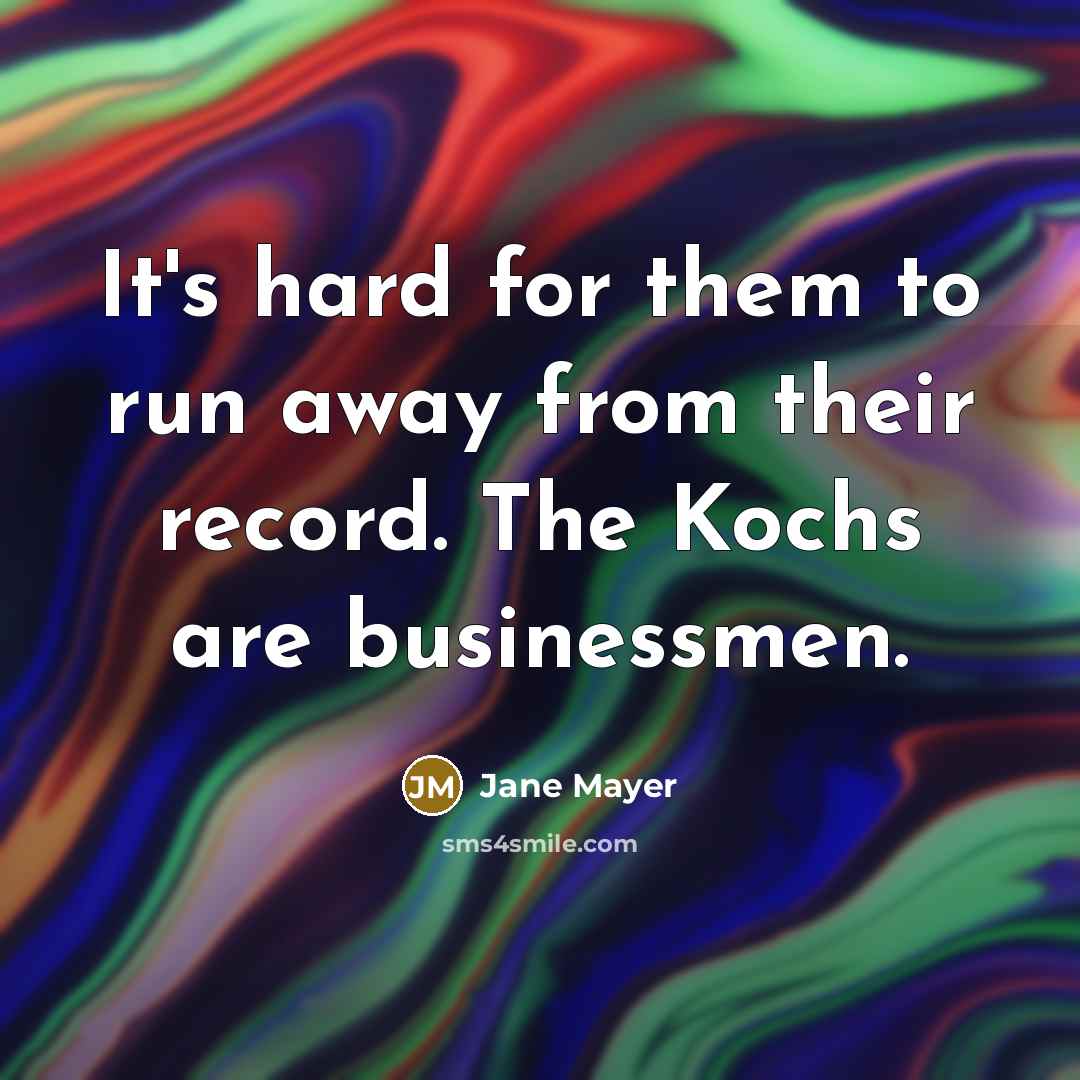 “It's hard for them to run away from their record.…” quote by Jane Mayer