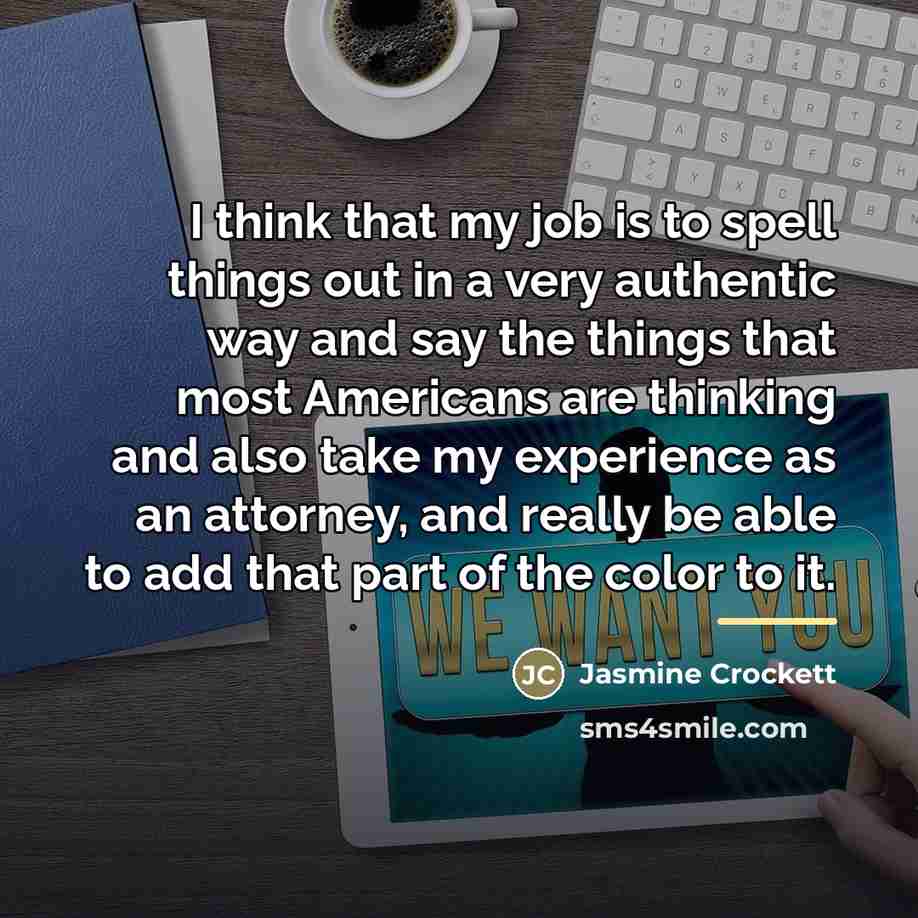“I think that my job is to spell things out…” quote by Jasmine Crockett