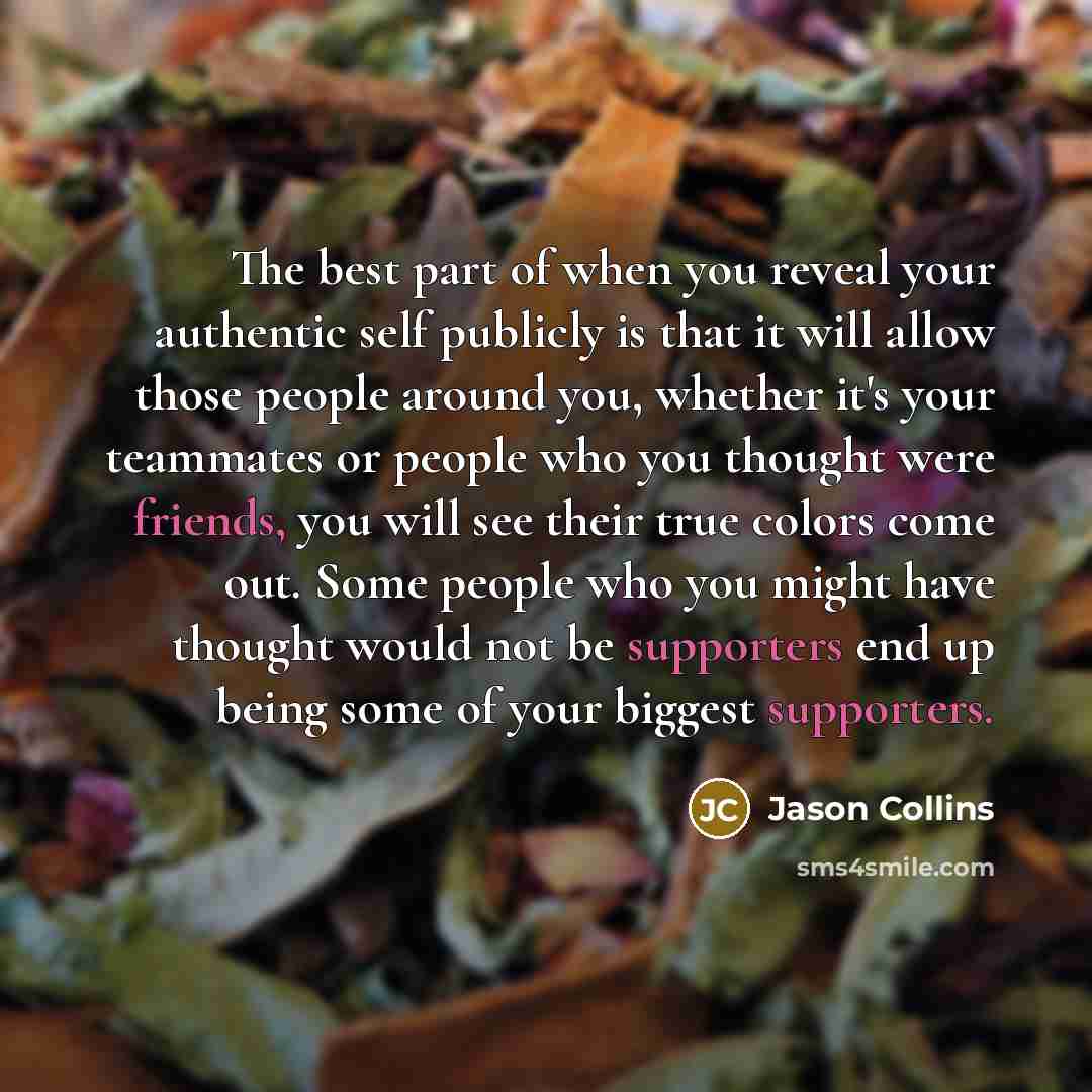 “The best part of when you reveal your authentic self…” quote by Jason Collins