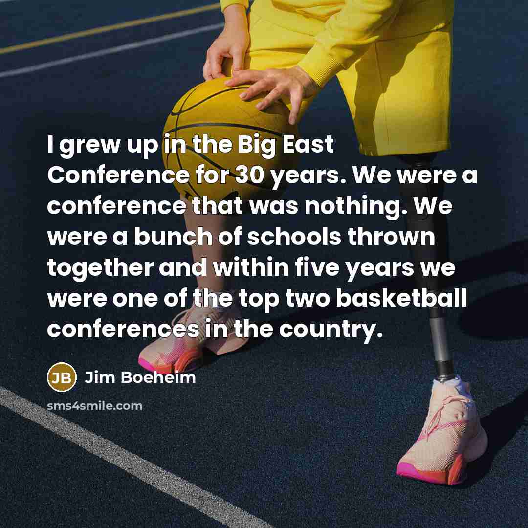 “I grew up in the Big East Conference for 30…” quote by Jim Boeheim