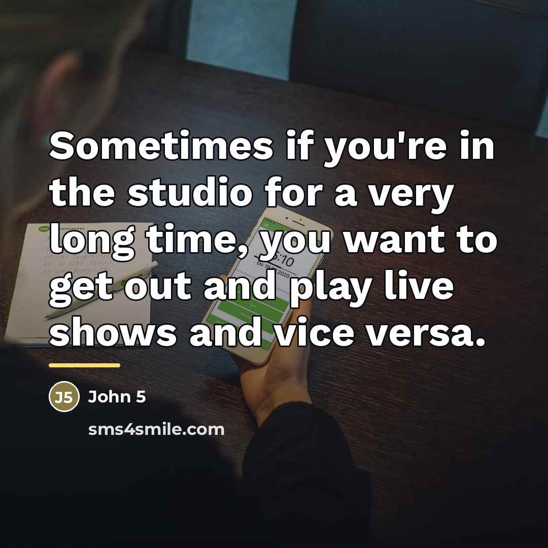 “Sometimes if you're in the studio for a very long…” quote by John 5
