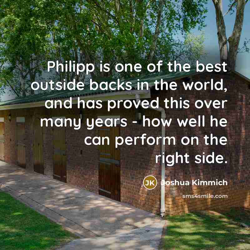“Philipp is one of the best outside backs in the…” quote by Joshua Kimmich